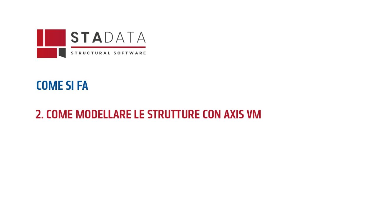 Come si fa - 2. Come modellare le strutture con AxisVM
