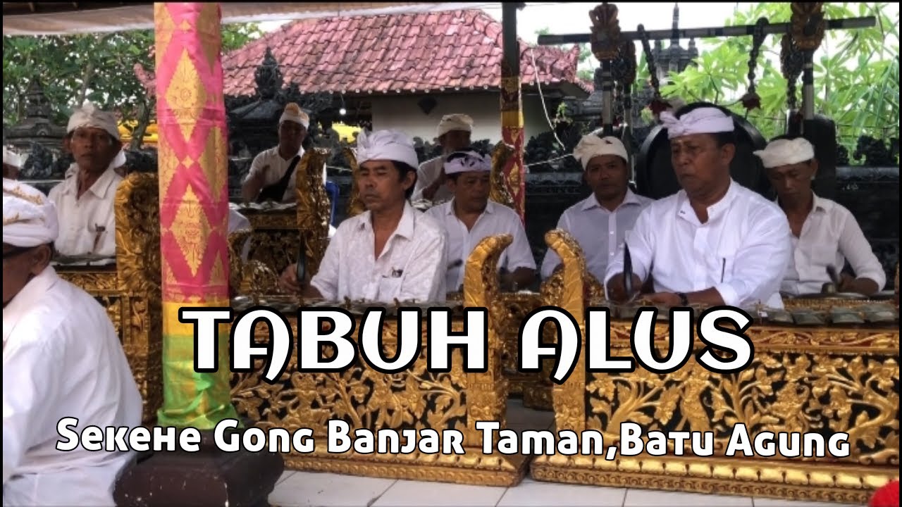 Tabuh Alus || Bersama Sekehe Gong Br Taman ,Batu Agung@gedearthachannel563