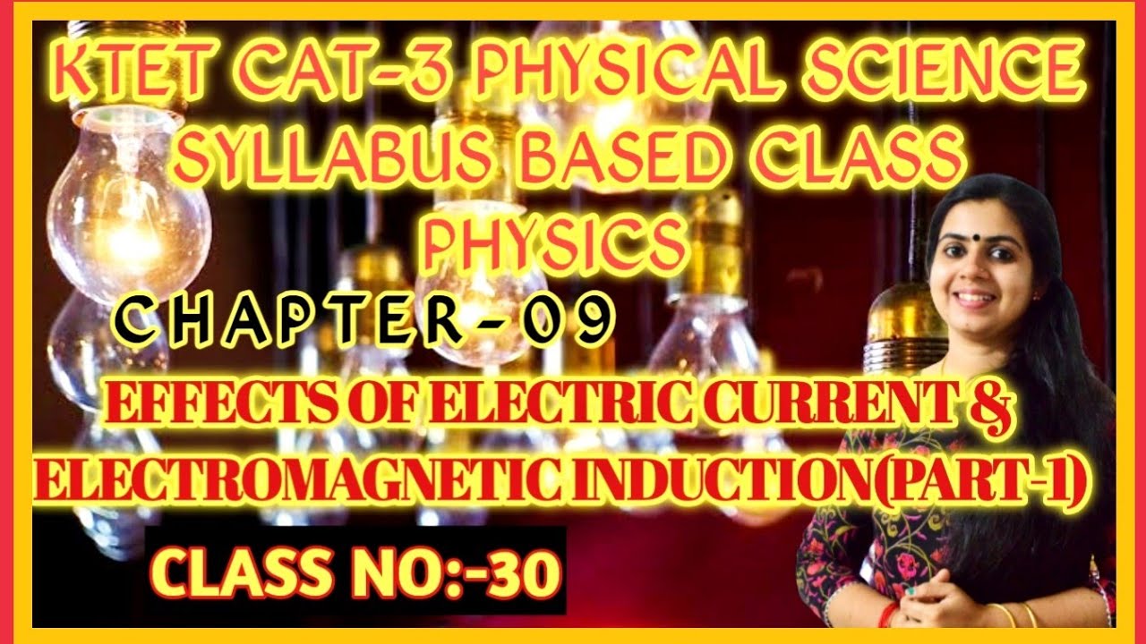KTET Cat-3 Physical Science Series|EFFECTSOFCURRENTANDELECTROMAGNETICINDUCTION|PART-1|Class No:30