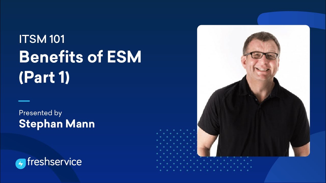 Benefits of Enterprise Service Management (Part 1) &mdash; ITSM 101 #13 | Transformational digital change