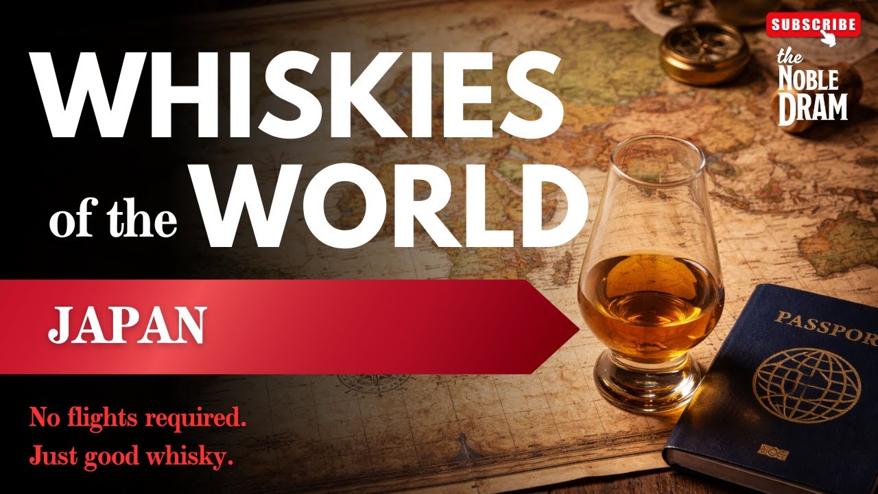 The Noble Dram | Ep. 18: Whiskies of the World (Part 2 - Japan)