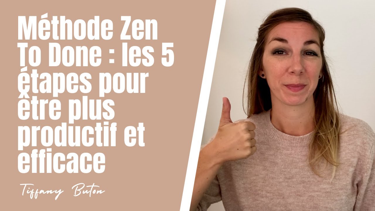 ✨Méthode Zen To Done : les 5 étapes puissantes pour être plus productif et efficace