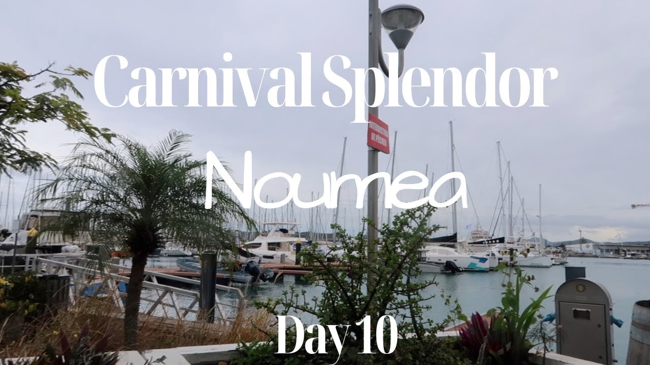 CARNIVAL SPLENDOR | NOUMEA & LEMON BAY| DAY 10