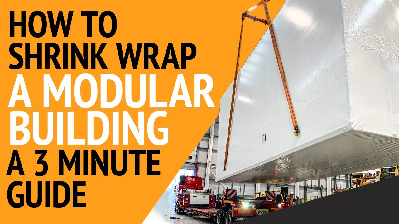 How To Shrink Wrap a Modular Building : A 3 minute guide