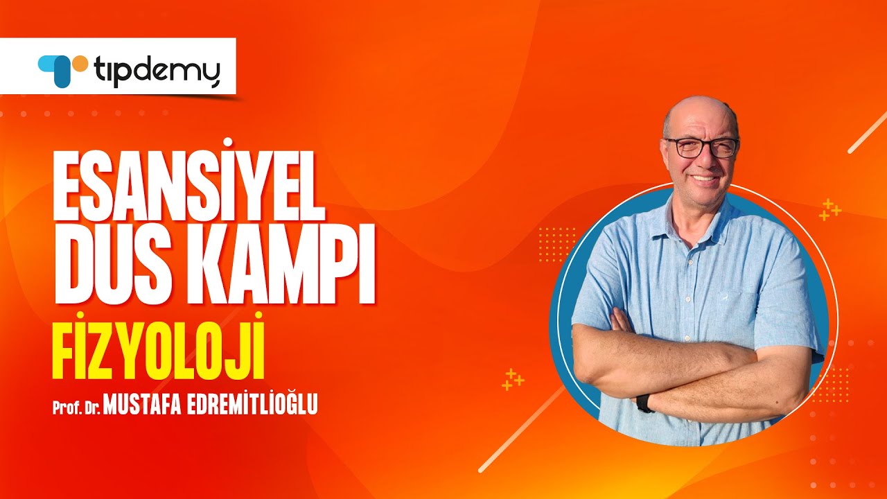 Esansiyel DUS Kampı 2025 | Fizyoloji Dersi | Prof. Dr. Mustafa Edremitlioğlu ile &Uuml;cretsiz Ders
