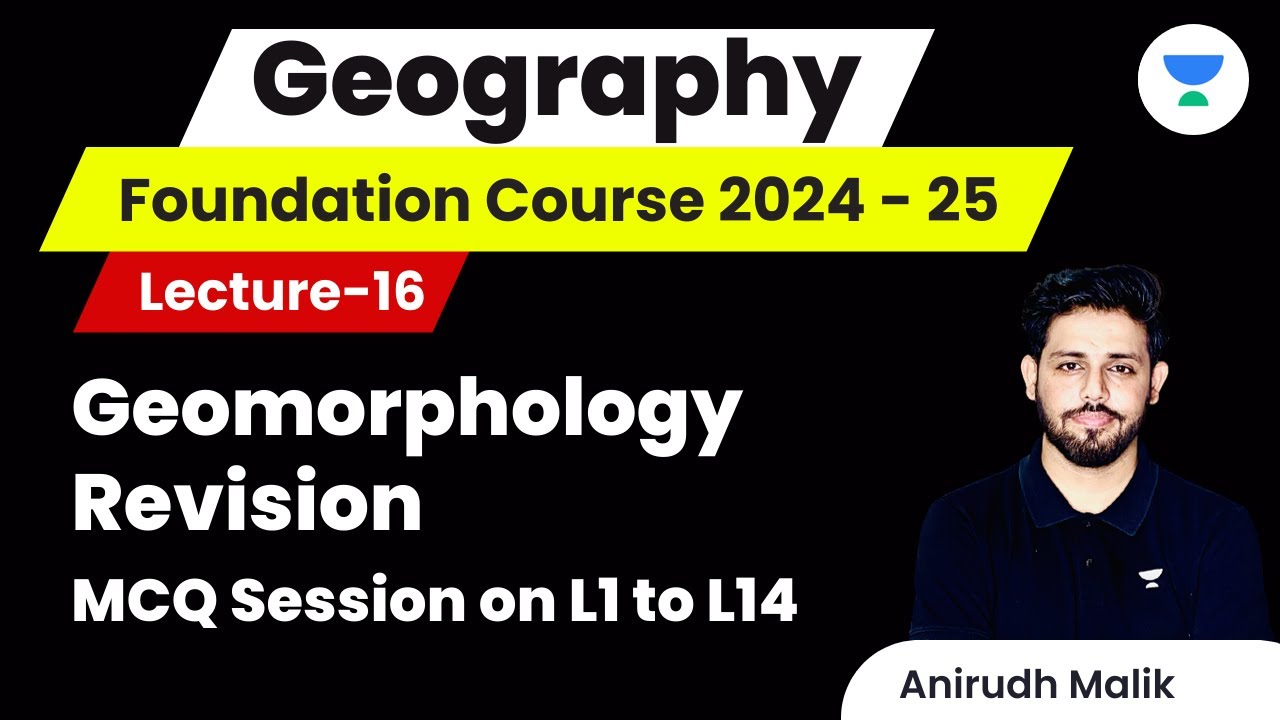L16 - Geomorphology Revision | MCQ Session of L1 to L14 | Geography | UPSC 2024 | Anirudh Malik