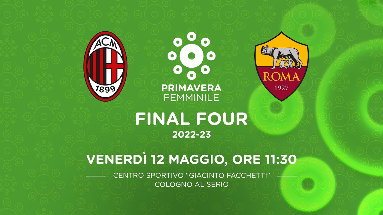 Segui la diretta della semifinale Milan-Roma, #PrimaveraFemminile 2022/23