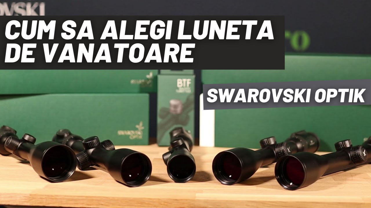 Cum iti alegi luneta de vanatoare? Swarovski Optik Z6i sau Z8i - in Romania prin MLD Guns
