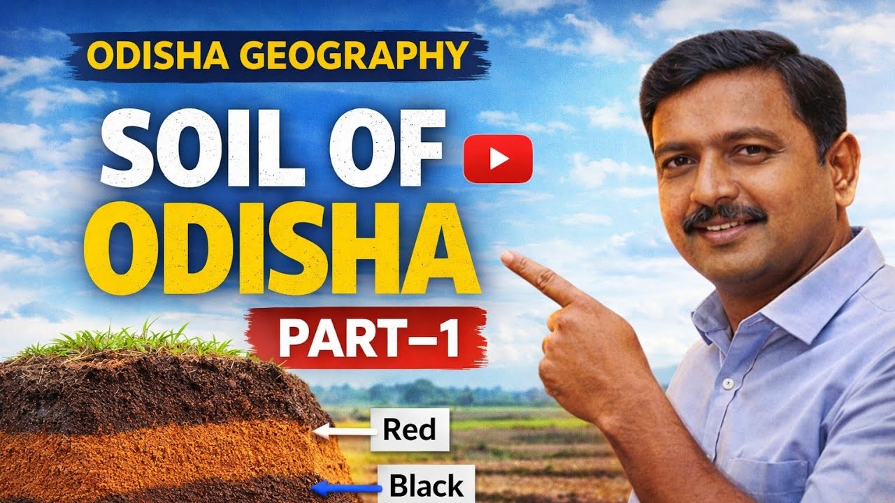 Part- 6 | Soil In Odisha| Odisha Geography |OSSC,OSSSC,OPSC #odishageography