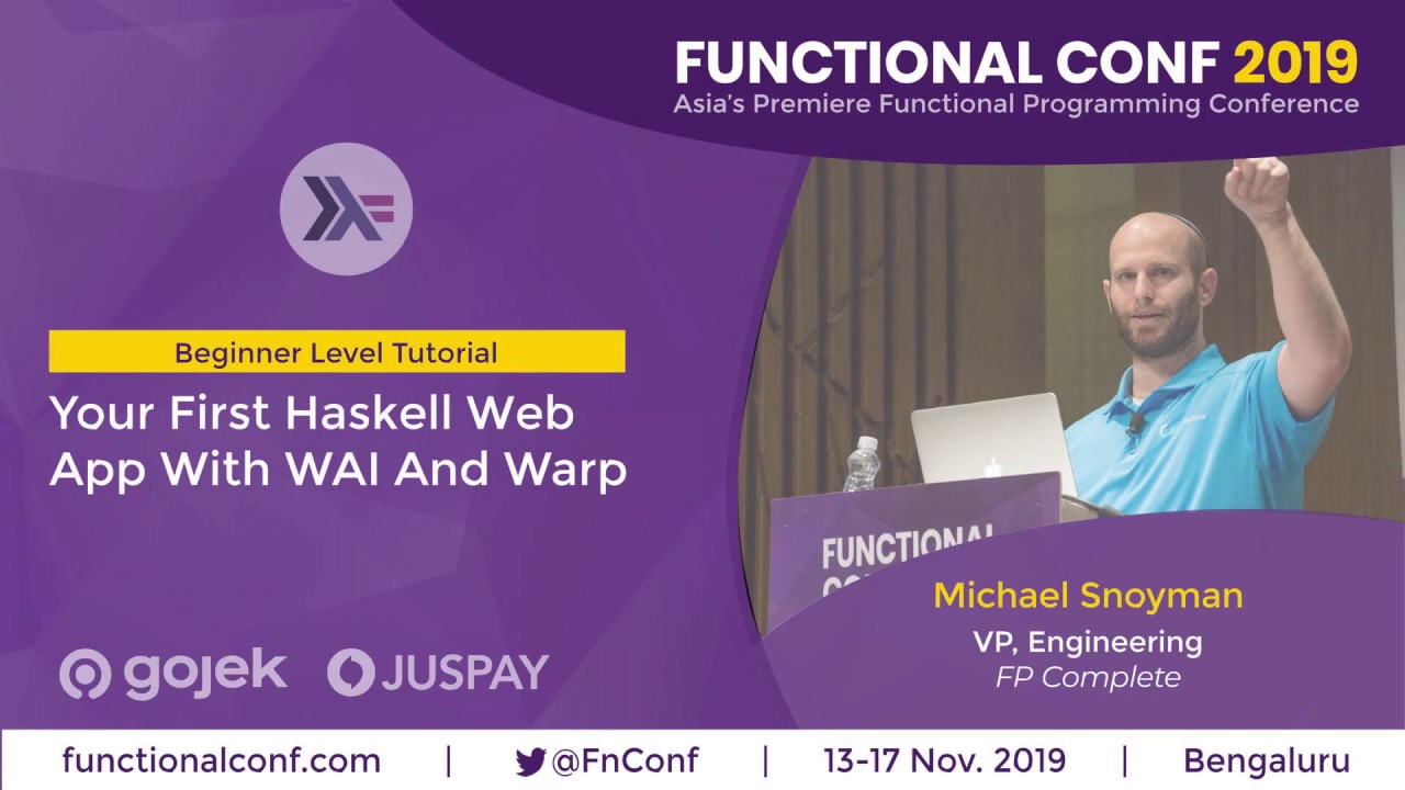 Your First Haskell Web App With WAI And Warp by Michael Snoyman #FnConf19