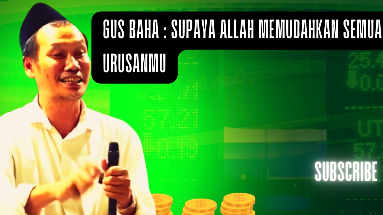 Gus Baha : Supaya Allah Memudahkan Semua Urusanmu