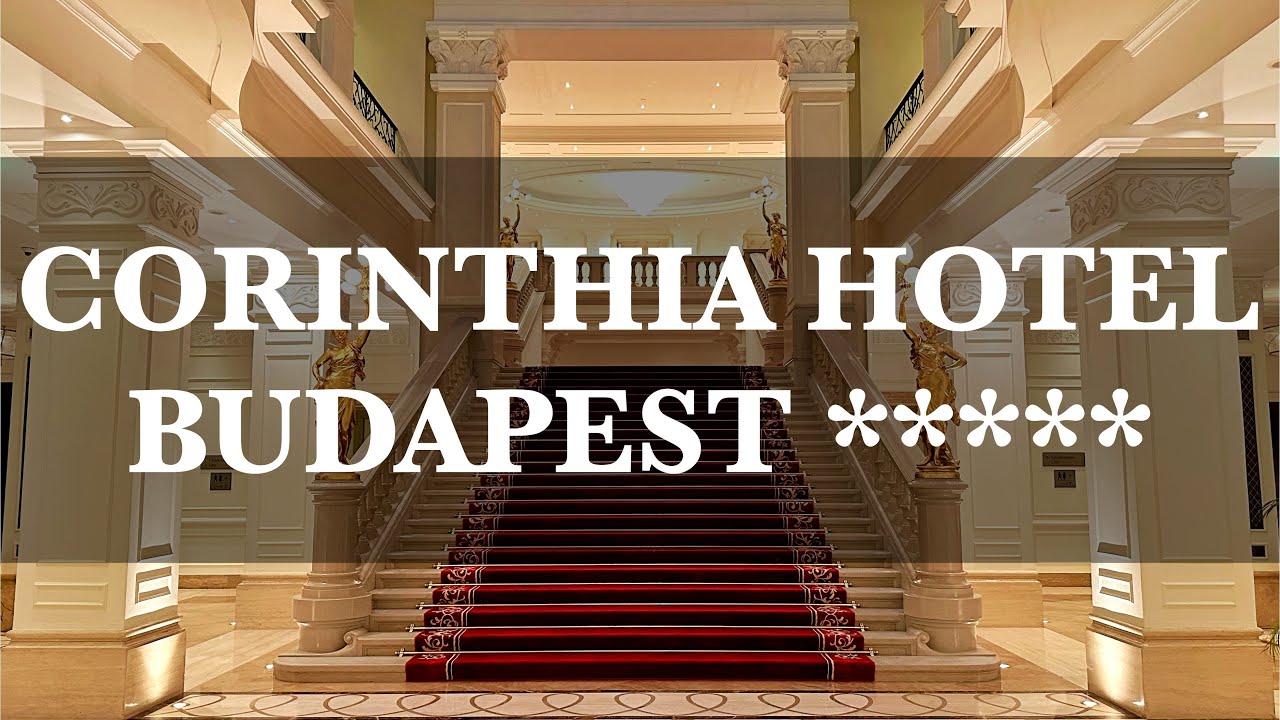 Corinthia Hotel Budapest Guide 4K: Exploring 4 Must-Visit Nearby Treasures