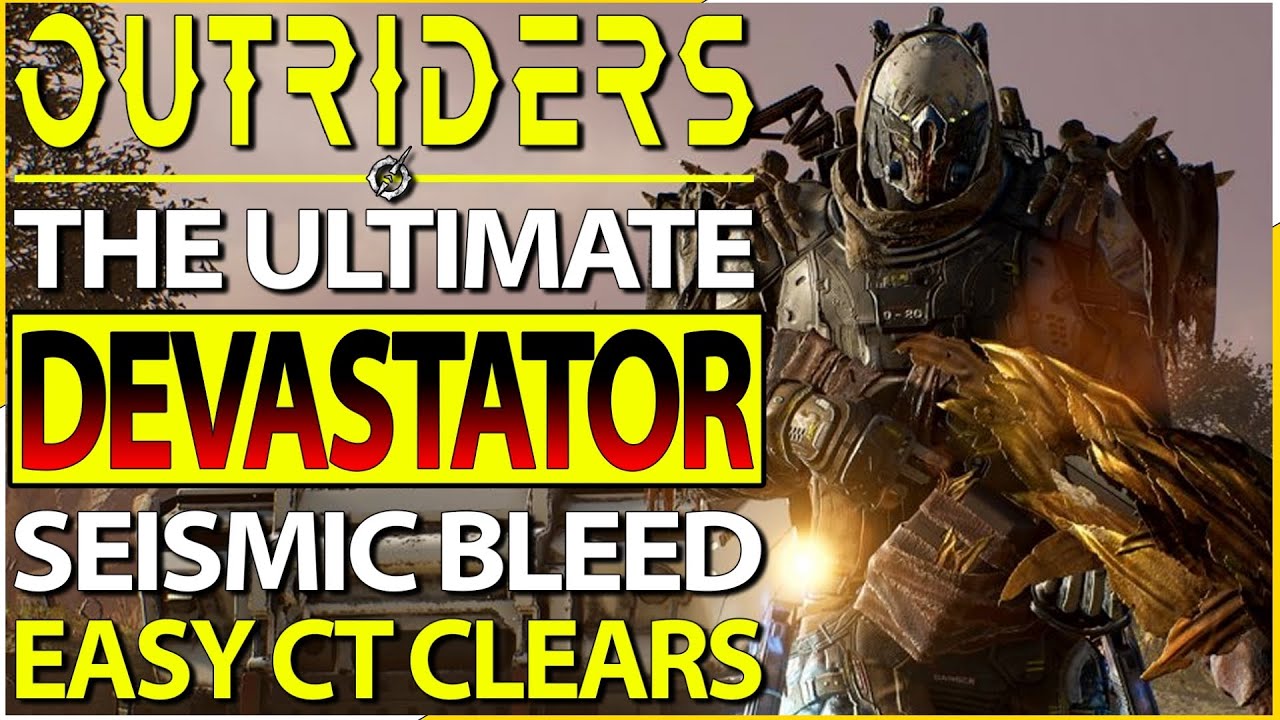 Outriders - The BEST Devastator SEISMIC BLEED BUILD For End Game Post New Horizon - INSANE DAMAGE!