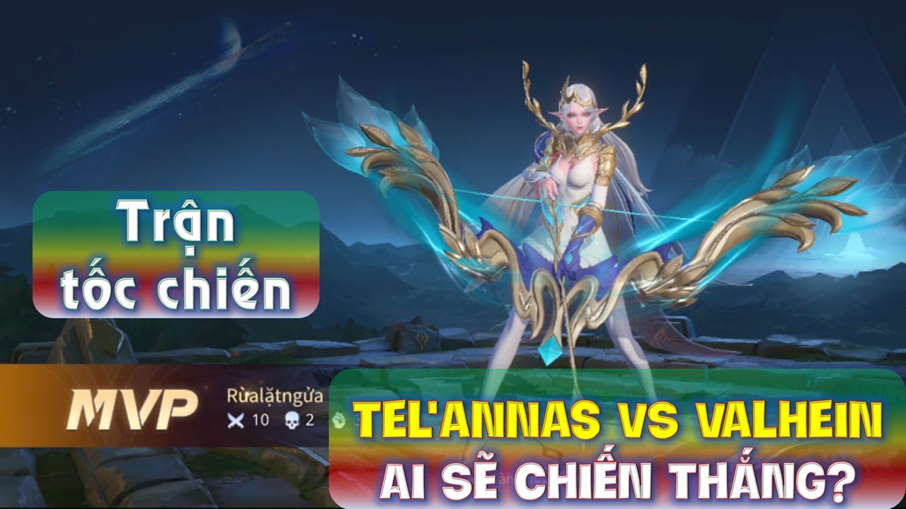 Tel'Annas VS Valhein Ai sẽ chiến thắng - Trận chiến thần tốc