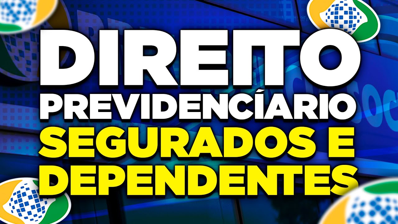 Direito Previdenciário Para o INSS: Tudo Sobre Segurados e Dependentes!