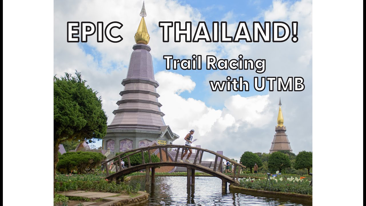 Epic Thailand!  - Trail Racing with UTMB
