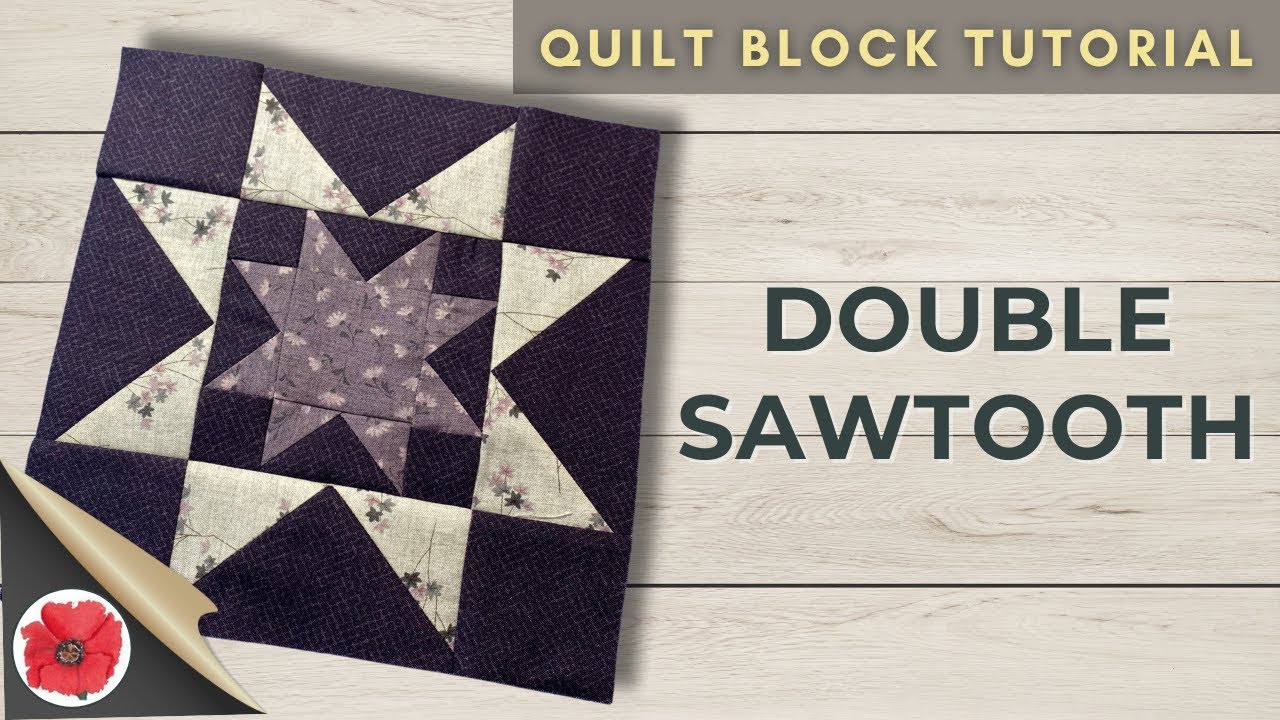 ✨Double Sawtooth Quilt Block Tutorial | A Star Within a Star for Stunning Quilts