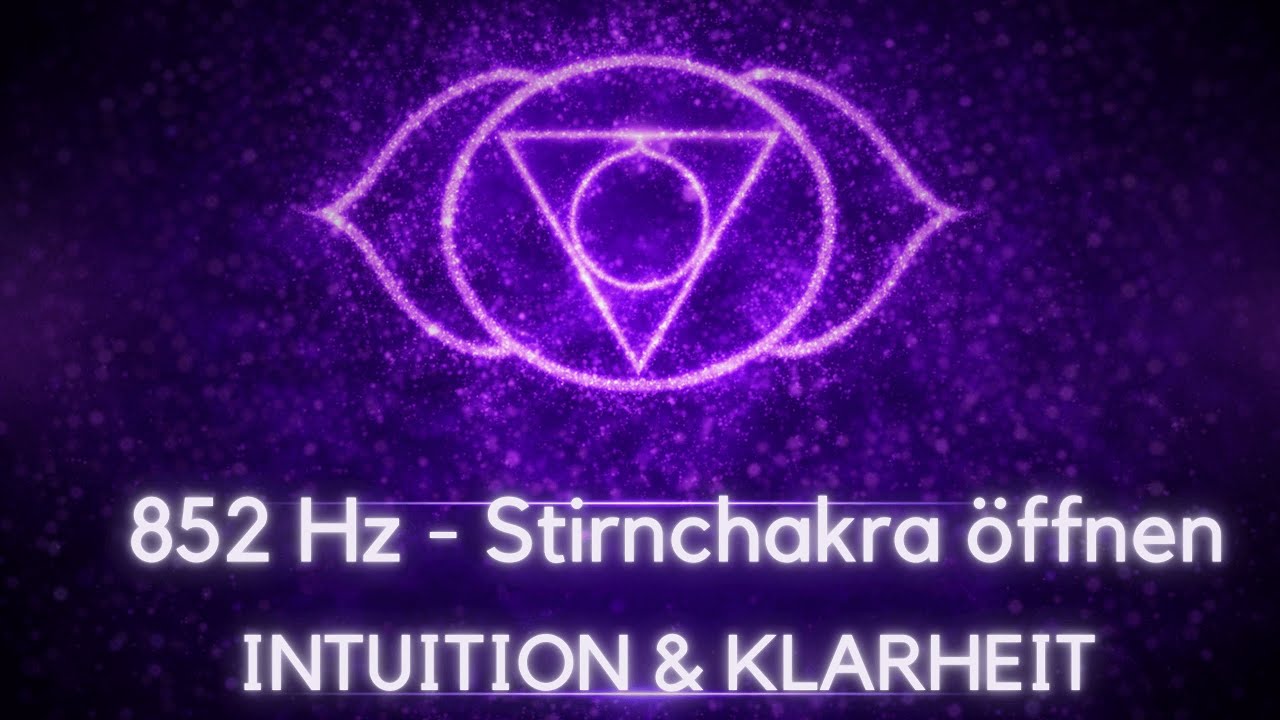 🟣 852 Hz Stirnchakra | Aufmerksamkeit / Intuition