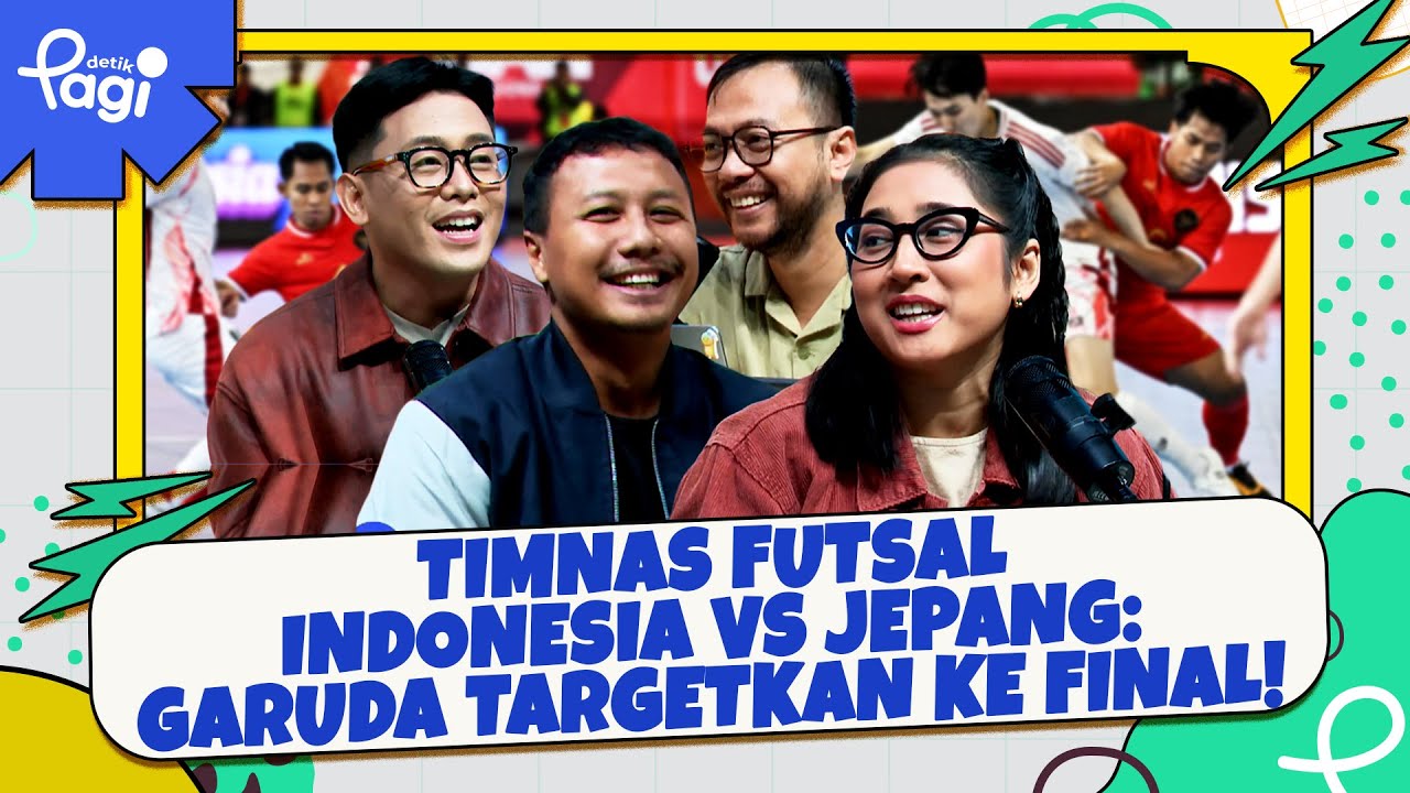 [detikPagi] Timnas Futsal Indonesia Vs Jepang Garuda Targetkan ke Final!