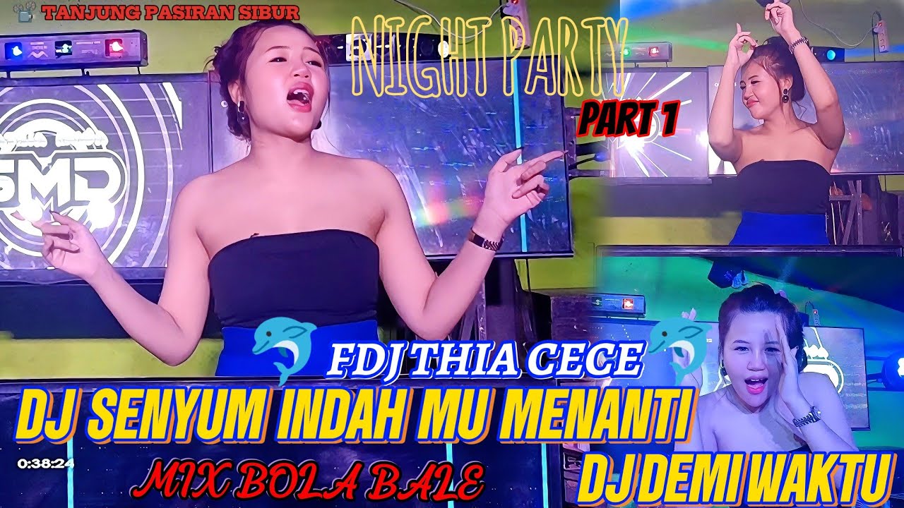 OT SMD • 🐬FDJ THIA CECE🐬 DEMI WAKTU🧭MIX BOLABALE S 2 PART 1 NIGHT PARTY🔥LIVE TANJUNG PASIRAN  SIBUR 