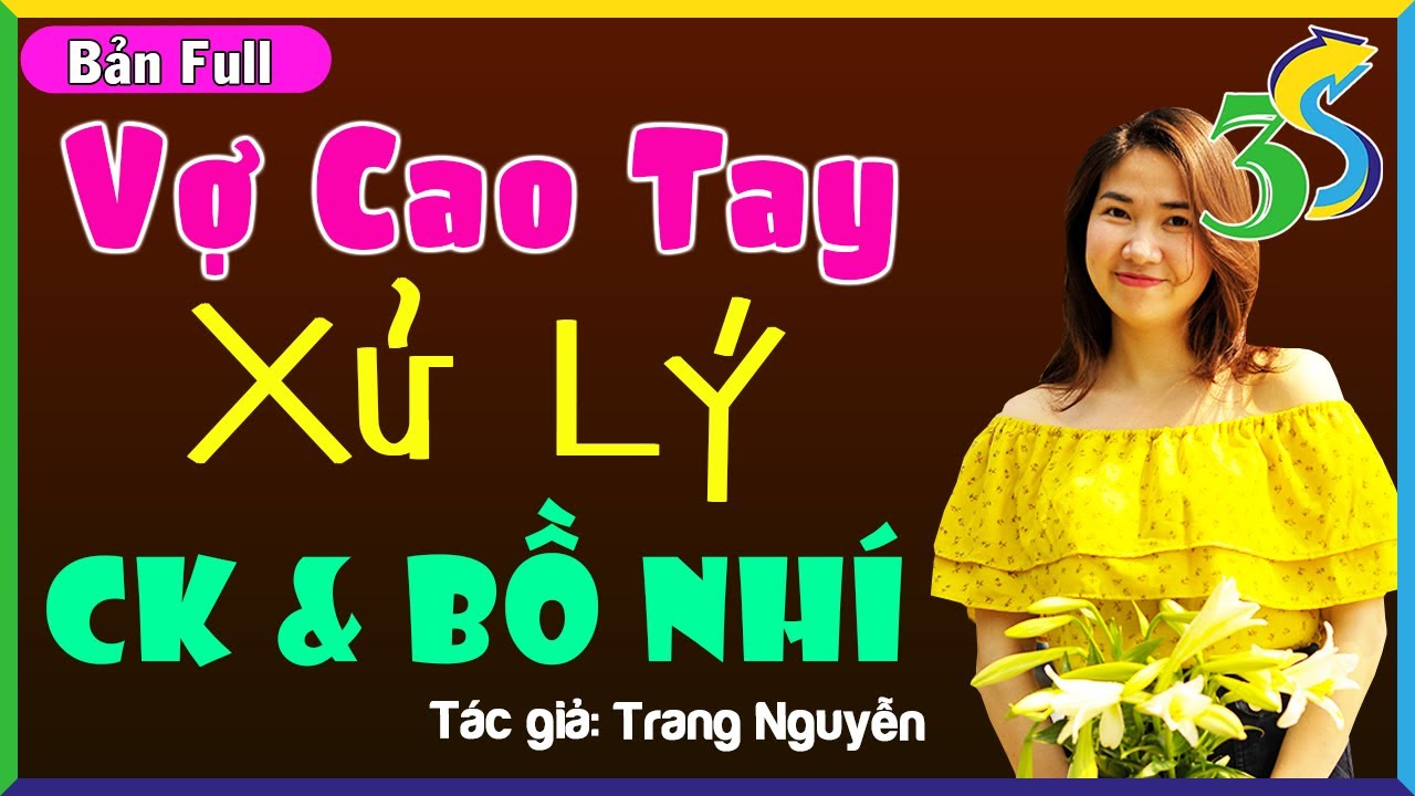 Vừa Nghe Đã Khen- VỢ CAO TAY XỬ LÝ CHỒNG VÀ BỒ NHÍ- #KimThanh3s Kể Chuyện Hôn Nhân Gia Đình Cực Hay