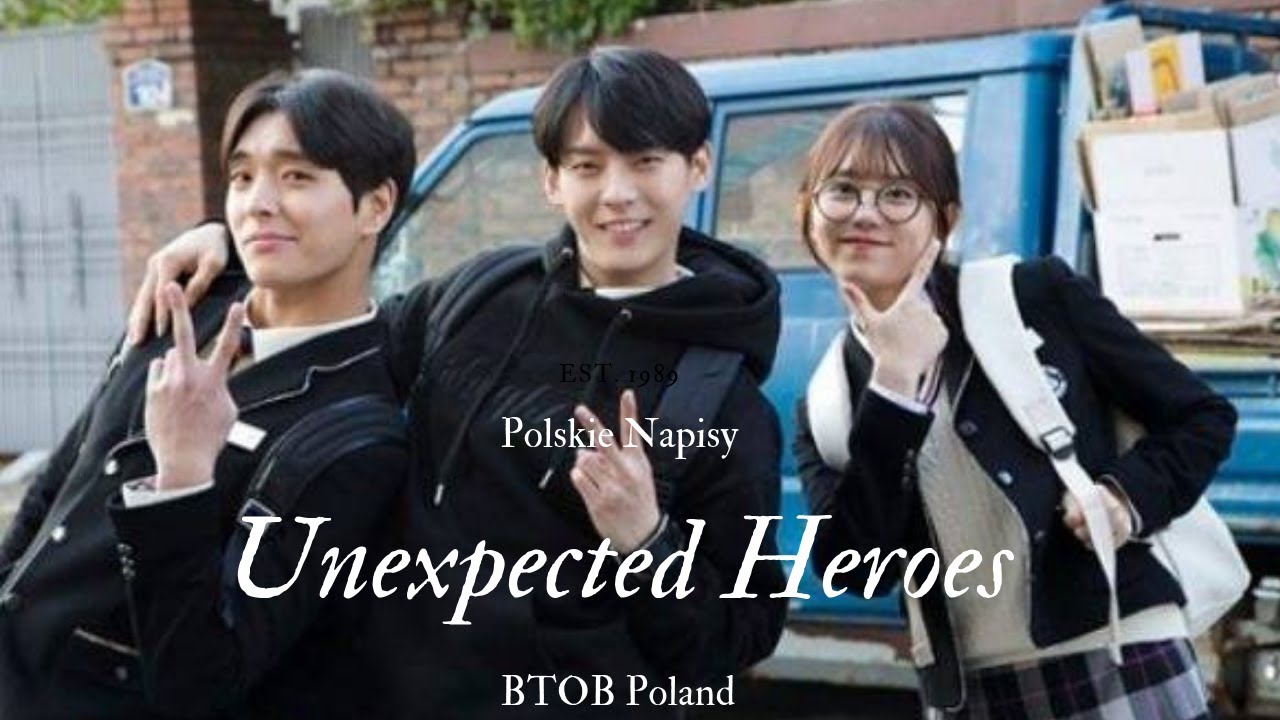 Unexpected Heroes odcinek 2 {Polskie Napisy}