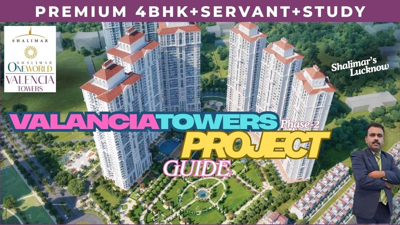 Shalimar One World Lucknow | Valancia Tower Phase 2 | 4BHK + Servant + Study Premium Flats