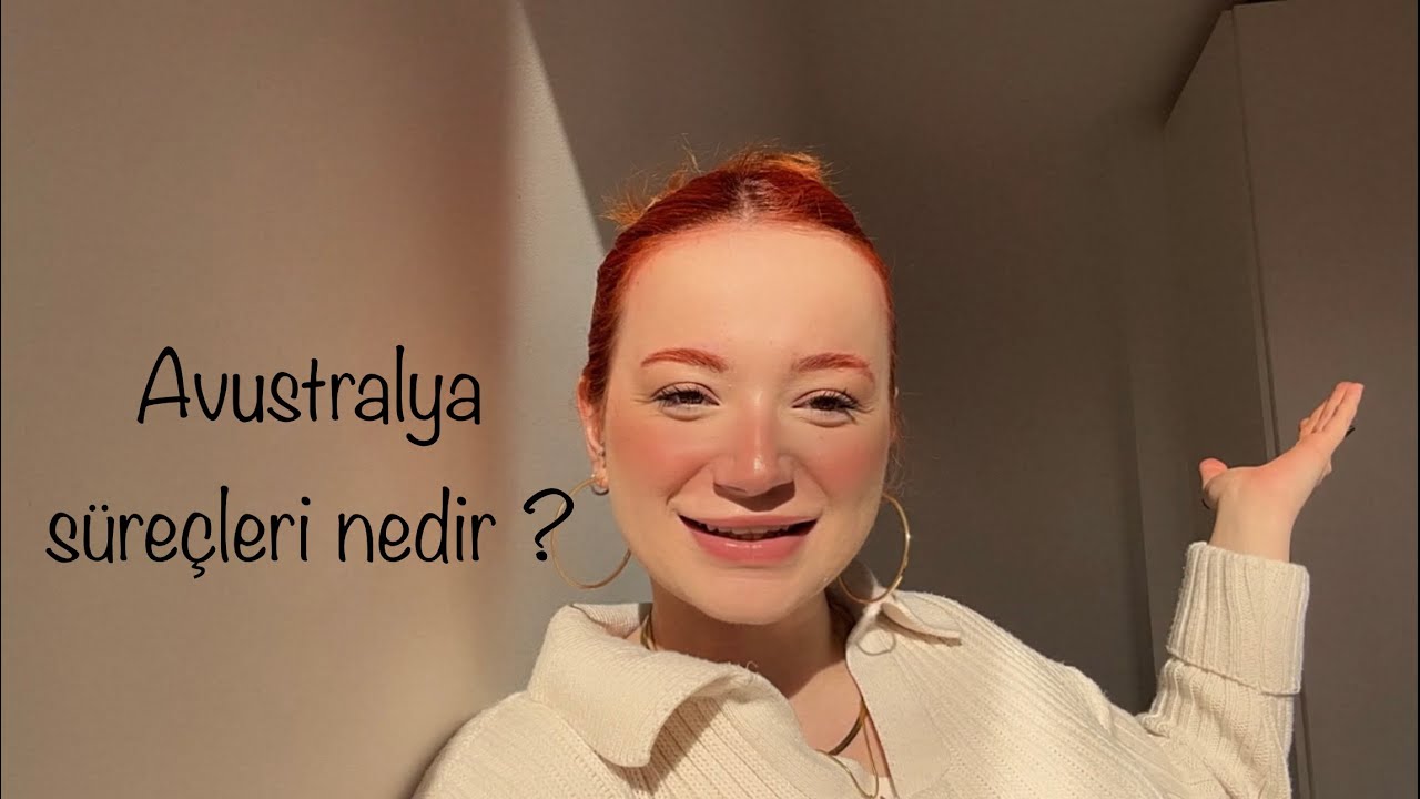 AVUSTRALYA’YA NASIL GELDİM ? PATHWAY NEDİR? TÜRKİYE'DE NE KADAR MASRAF YAPMANIZ GEREKİYOR? TÜM SÜREÇ