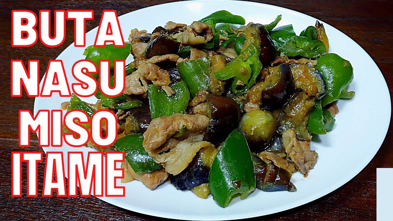 PORK WITH MISO AND EGGPLANT STIR FRY / BUTA NASU MISO ITAME