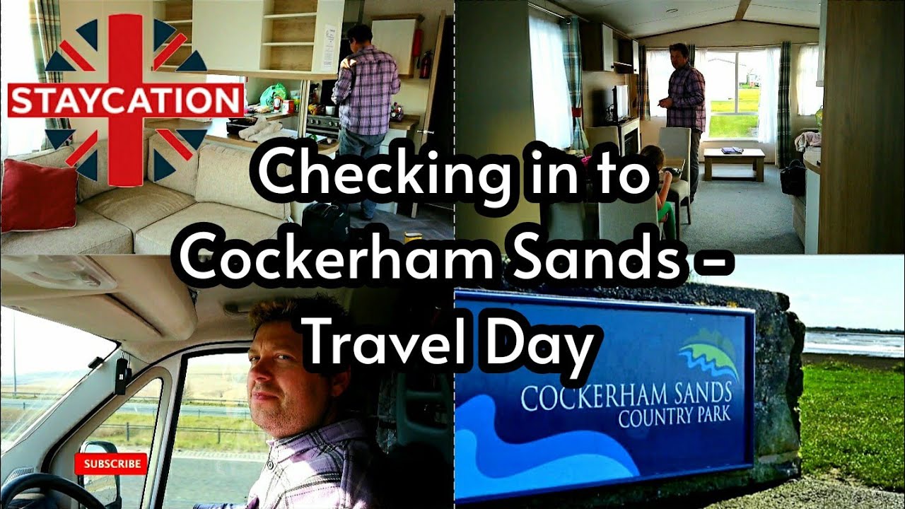 Checking in to Cockerham Sands- Travel Day UK Staycation
