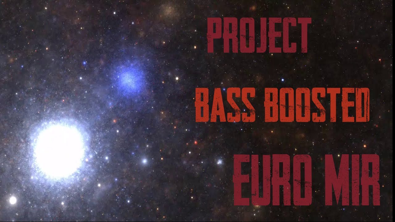 Project Euro Mir BASS BOOSTED (Проект Евро Мир)