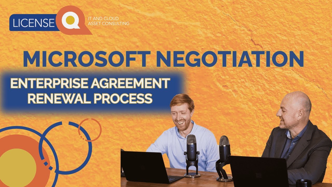 Microsoft Negotiation - Enterprise Agreement Renewal process   by LicenseQ