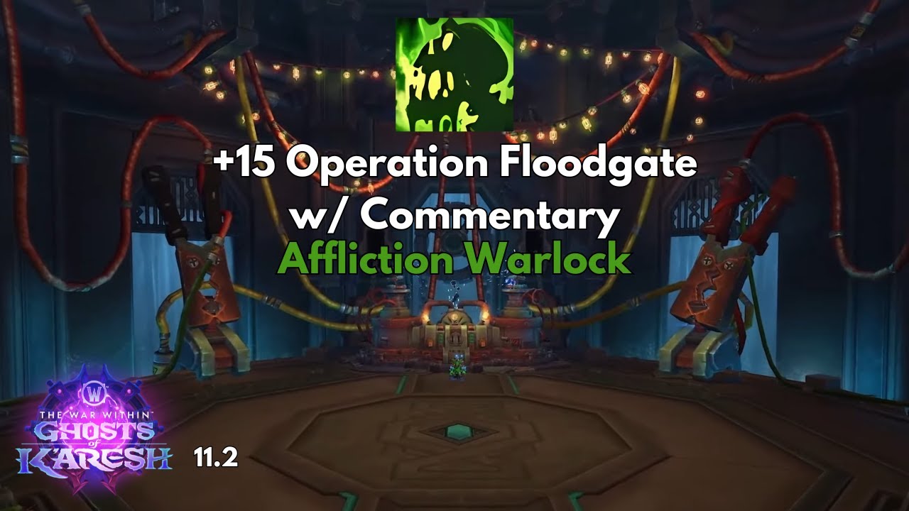 11.2 Affliction Warlock +15 Operation Floodgate (Resilient 15's)