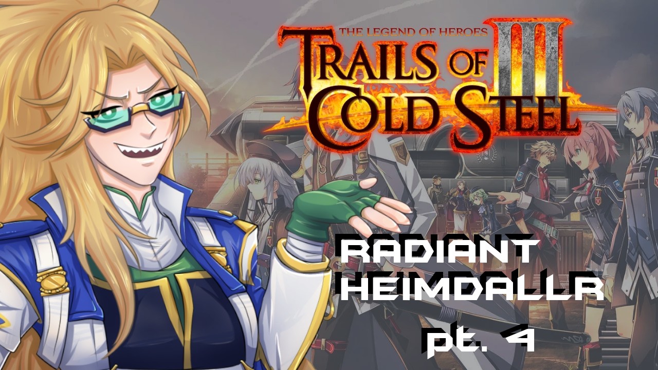 Trails of Cold Steel 3 #22 Chapter 4: Radiant Heimdallr pt. 4