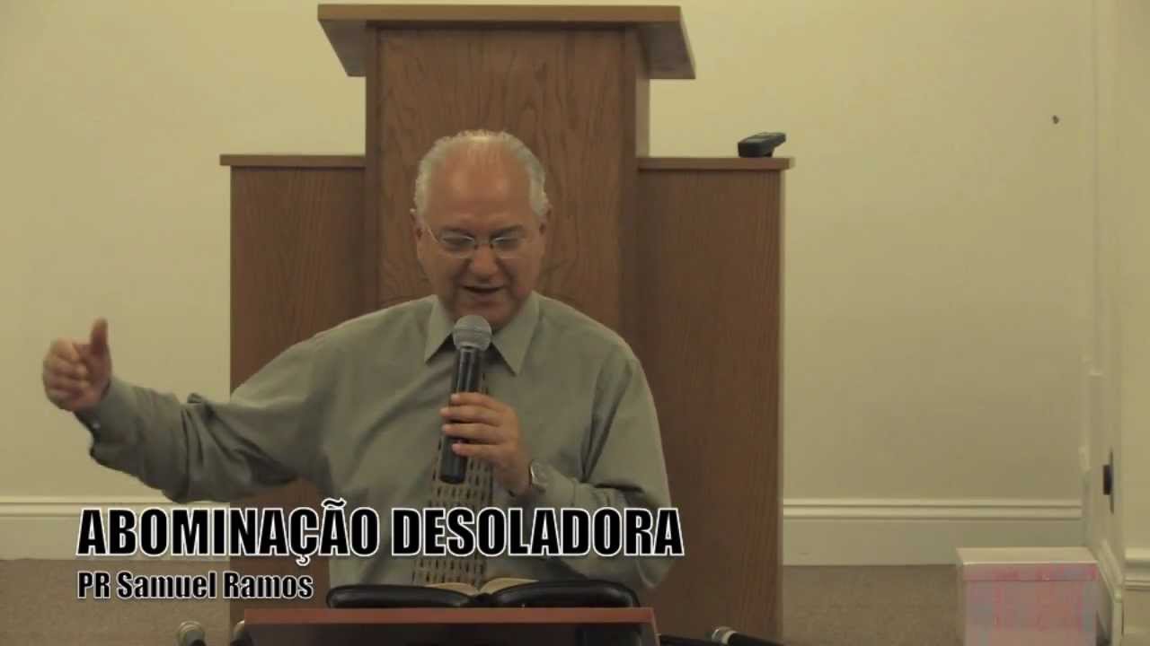 PR Samuel Ramos - Abominação Desoladora - Sermao - Boston - Massachusetts - USA