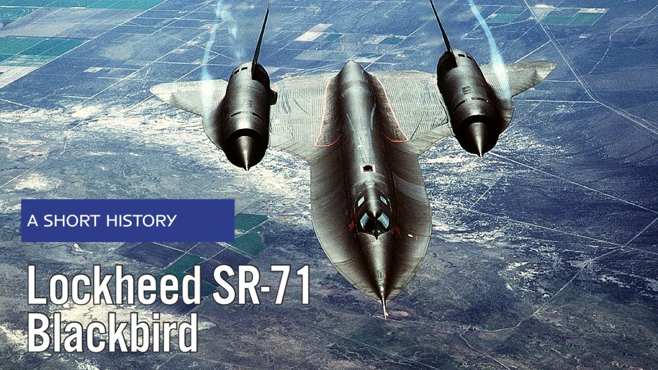 Lockheed SR-71 Blackbird - A Short History