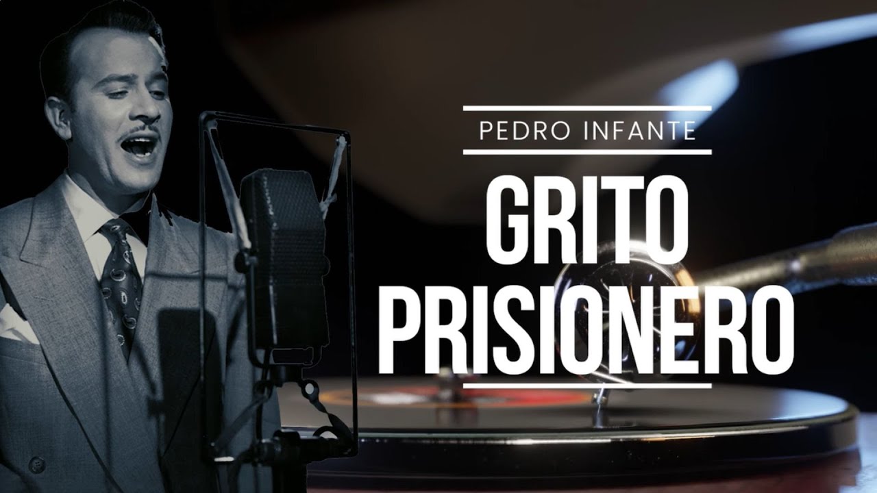 Pedro Infante - Grito Prisionero (Video con Letra)