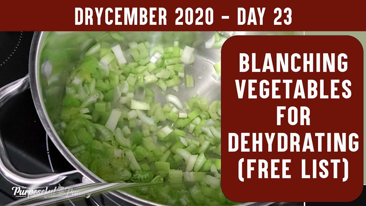 HOW TO BLANCH VEGETABLES FOR DEHYDRATING - DRYCEMBER - Best way to prepare vegetables for drying