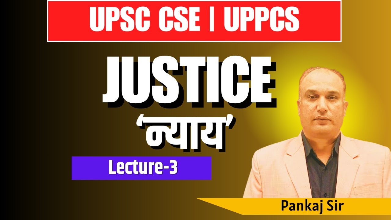 UPPCS Prelims 2024 | Justice ( न्याय ) | Lec-3 | UGC Net/JRF | Justice in details By Pankaj Sir