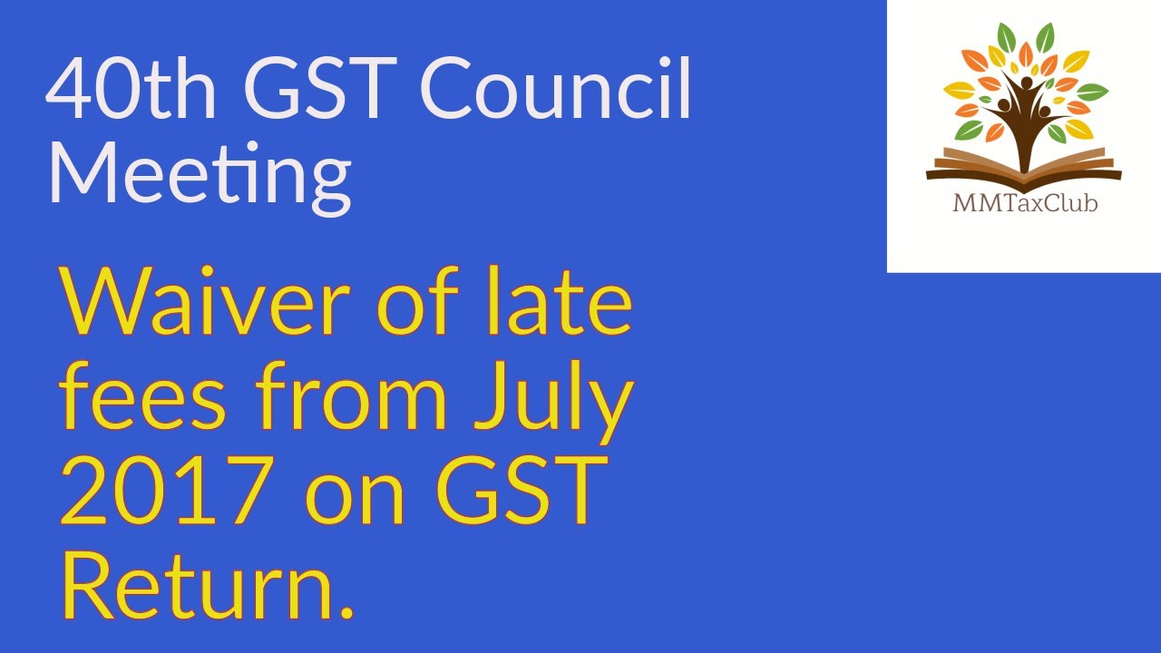 40th GST council meeting