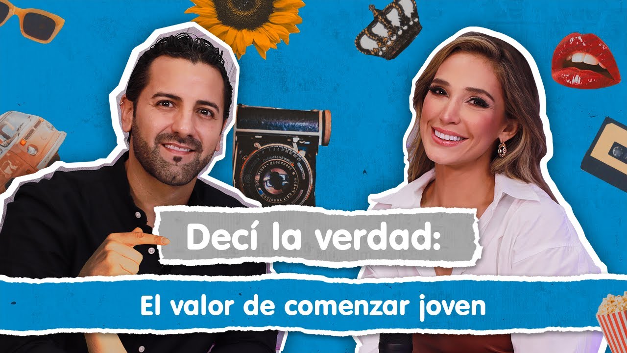 El valor de comenzar joven - Podcast Decí la verdad | Desirée Durán y Carlos Rocabado