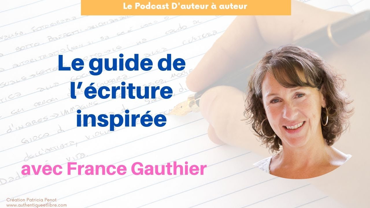 #65 Le guide de l'écriture inspirée, France Gauthier @France Gauthier