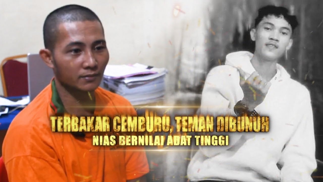 Terbakar Cemburu, Teman Dibunuh: Nias Bernilai Adat Tinggi | Berita Utama Kriminal