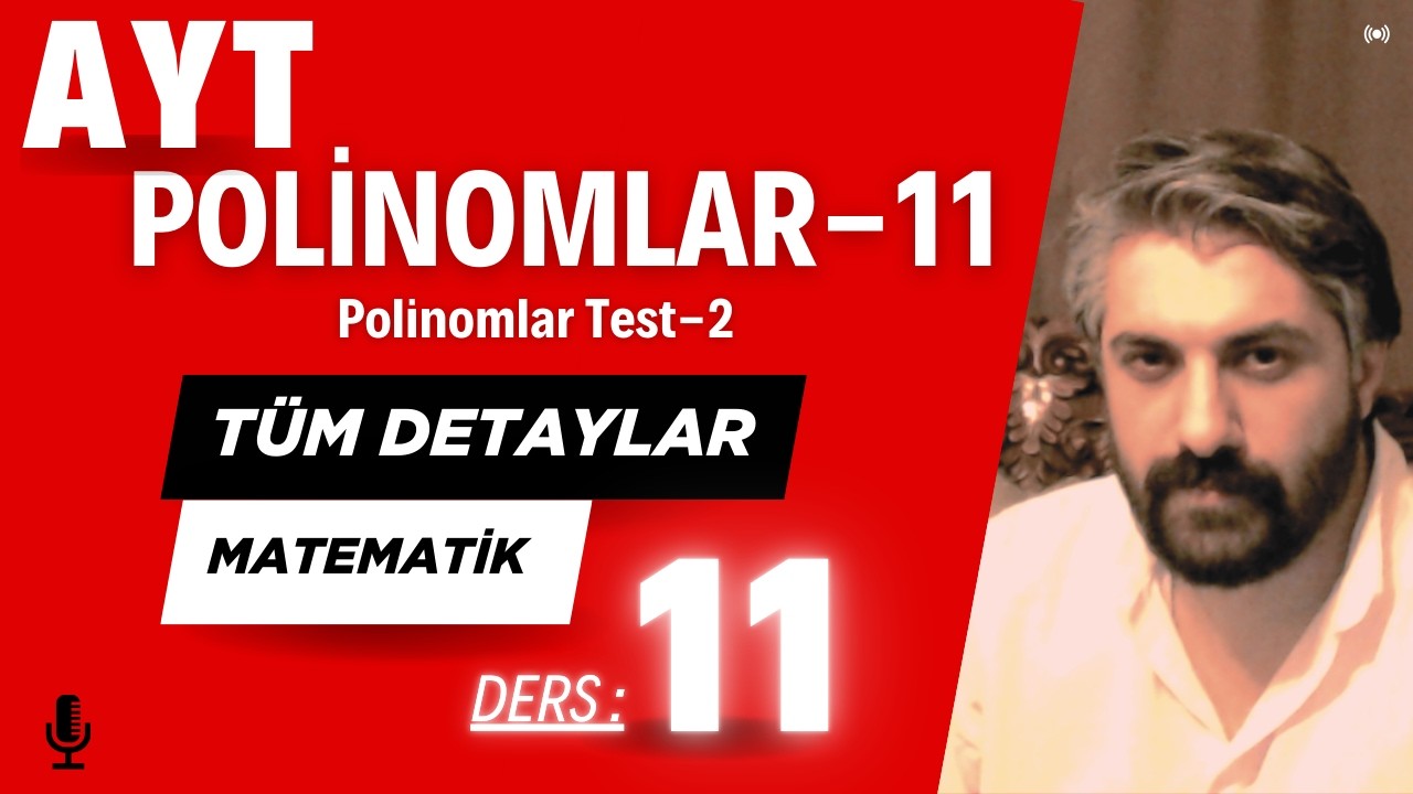 11-AYT MATEMATİK (2026) | DERS.11: POLİNOMLAR-11 TEST-2