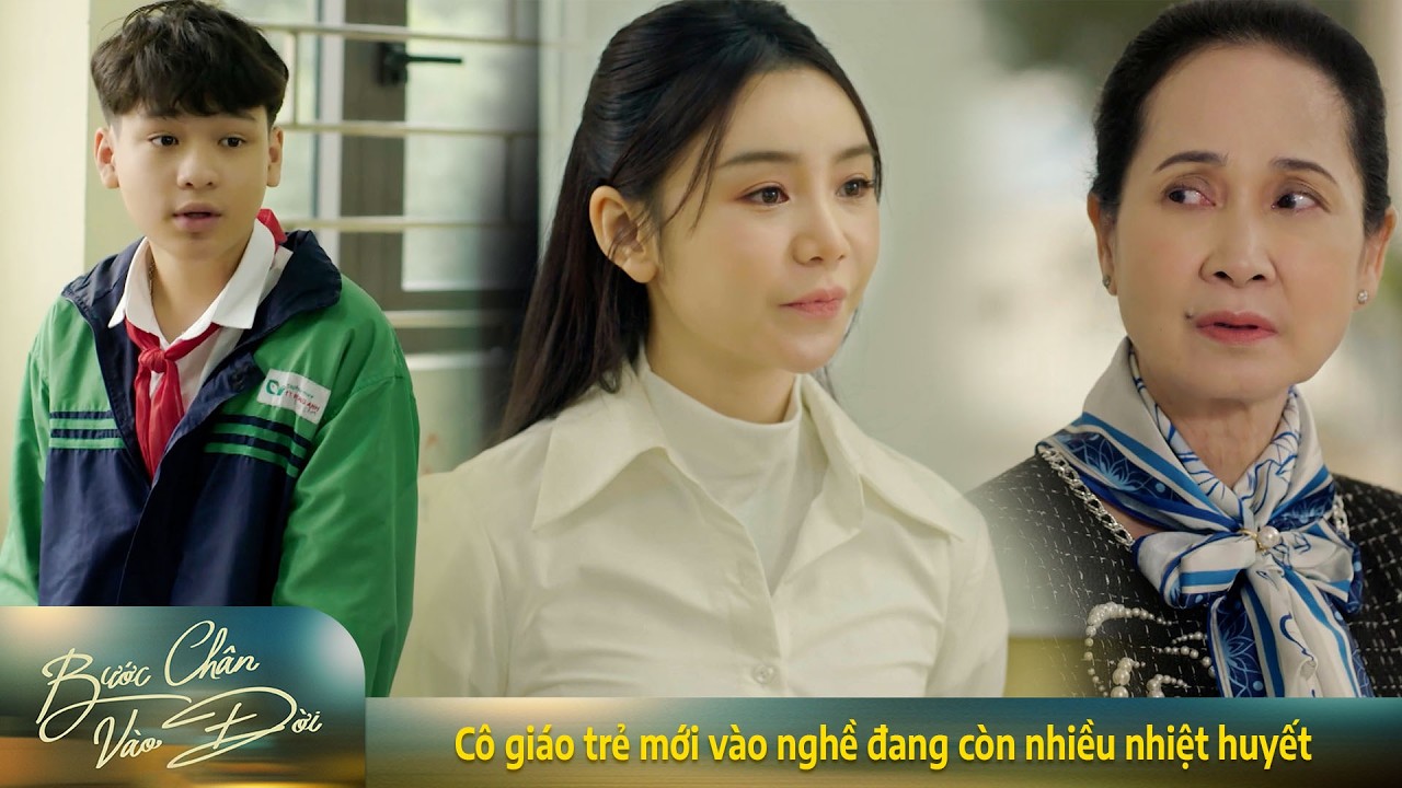 Bước chân vào đời | Cô giáo trẻ mới vào nghề đang tràn đầy nhiệt huyết
