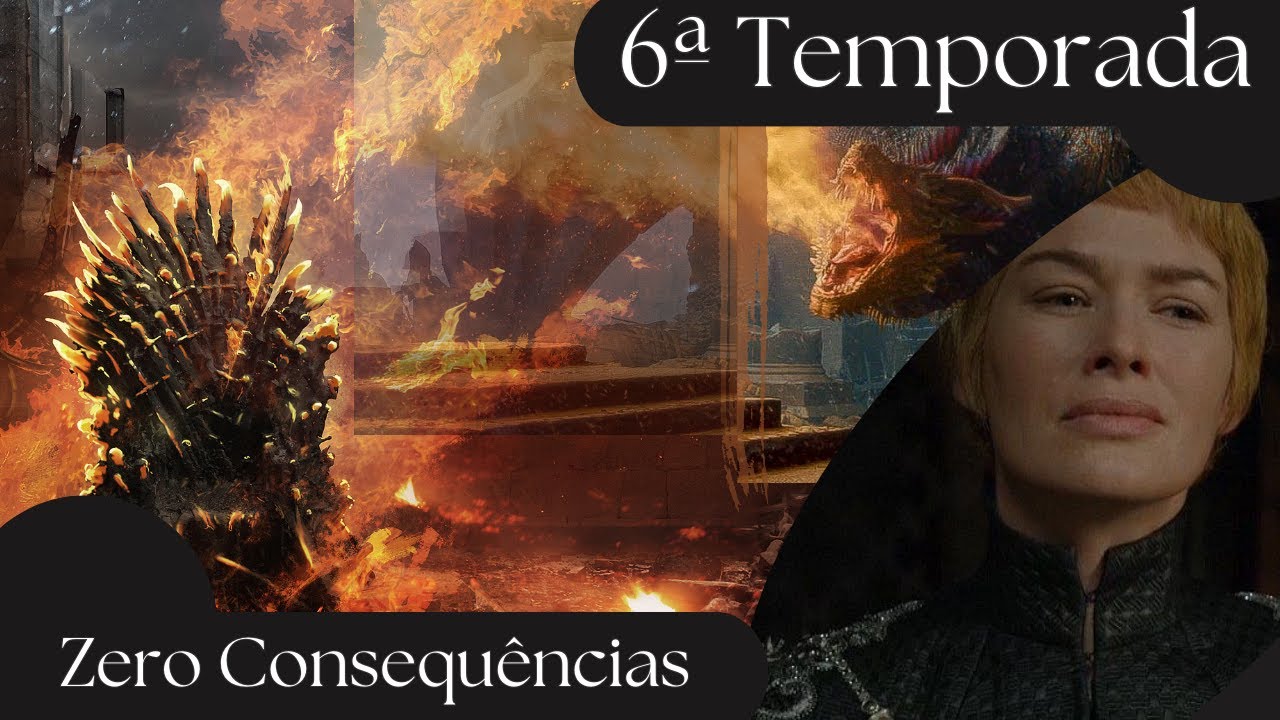 A Queda de Game of Thrones | Season 6: Que Cinematografia! Mas Cadê a Lógica?