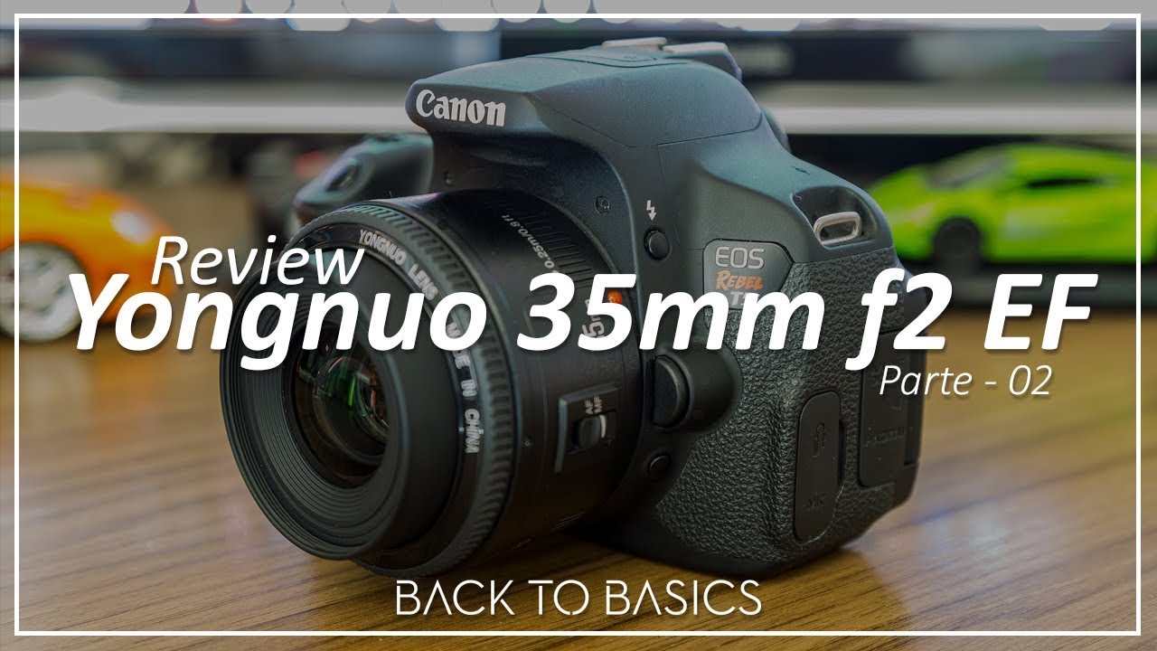 Review Yongnuo 35mm f2 EF - Parte 02
