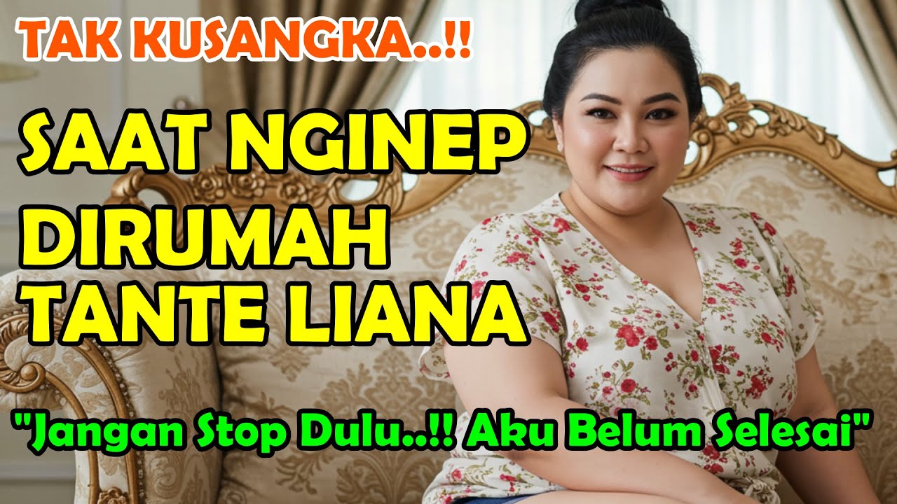KISAH NYATA: Saat Aku Harus Menginap di Rumah Tante Liana, Tapi Tak Disangka..