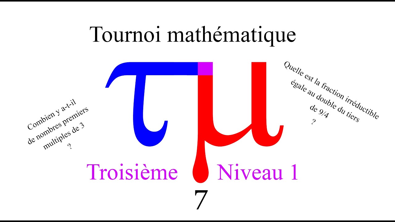 317 : Tournoi mathématique - Troisième - Niveau 1 - Vidéo 7