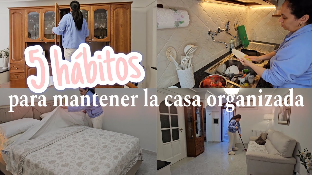 5 HÁBITOS PARA MANTENER LA CASA ORGANIZADA/ LIMPIA CONMIGO